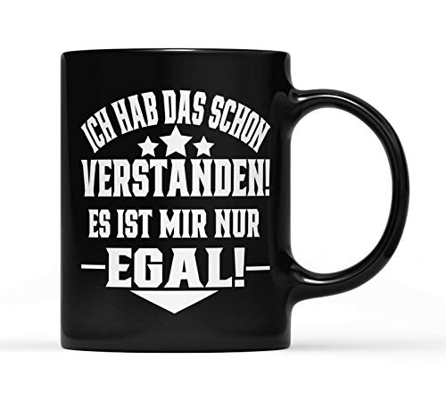 tshirtladen Ich hab das schon verstanden es ist mir nur egal Tasse mit Spruch schwarz lustige Büro Kaffeetasse 300ml Statement Spruchtasse Keramik Becher Alltag von tshirtladen