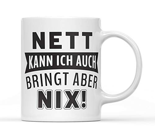 Nett kann ich auch bringt aber Nix Tasse Büro Kaffeetasse Keramik 300 ml von tshirtladen