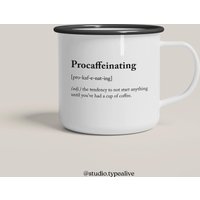 T G W/Tasse Aus Emaille Procaffeinating Kaffeetasse, Witziger Spruch, Zweite Wahl Mit Kleinen Beschädigungen, Sale, Kleines Budget von typealive