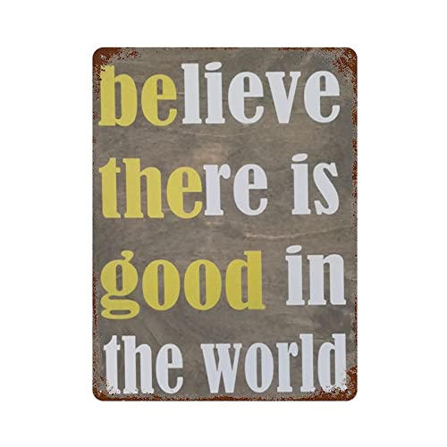 Blechschild "Believe There Is Good In The World", motivierende Ermutigung, Geschenke, Wandkunst, Geschenk für Kinderzimmer, Klassenzimmer, Geschäft, Restaurant, Zuhause, Wohnzimmer, Esszimmer, Bar von uihgcvr