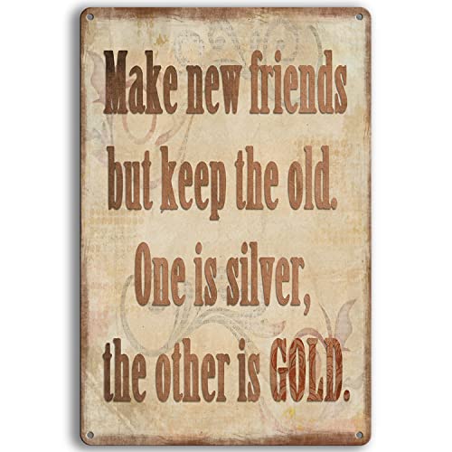 Friends Blechschild, lustige Freundschaft, Vintage-Blechschilder "Make New Friends But Keep The Old One Is Silver The Other Is Gold", 30,5 x 20,3 cm von uihgcvr