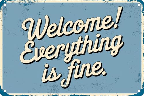 Lustiges Metall-Blechschild mit Aufschrift "Welcome Everything Is Fine Retro" für Club, Bar, Pub, Café, Männerhöhle, Dekoration, 30,5 x 20,3 cm, für Zuhause, Wohnzimmer, Schlafzimmer, Dekoration Lustiges Metall-Blechschild mit Aufschrift "Welcome Everything Is Fine Retro" für Club, Bar, Pub, Café, Männerhöhle, Dekoration, 30,5 x 20,3 cm, für Zuhause, Wohnzimmer, Schlafzimmer, Dekoration von uihgcvr