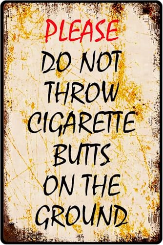 Lustiges Vintage-Blechschild "Please Do Not Throw Cigarette Butts On The Ground Wall Decor for Garden Wall Home Farm Yard Haustür Indoor Outdoor Straßenschild 20,3 x 30,5 cm von uihgcvr