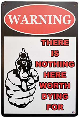 Metall-Blechschild mit Aufschrift "Warning There is Nothing Here Worth Dying for Retro", 30,5 x 20,3 cm von uihgcvr