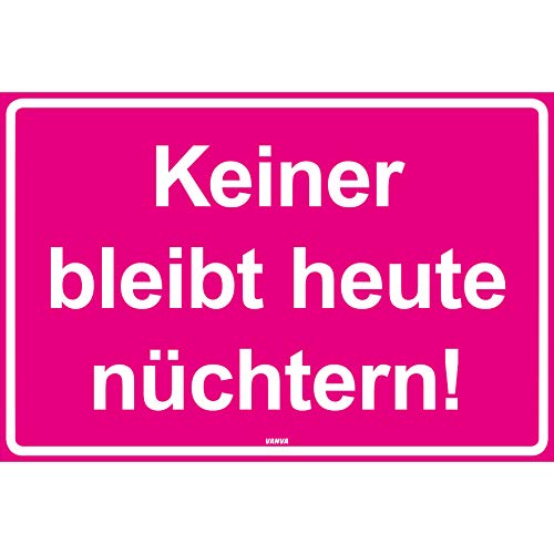 vanva Keiner bleibt Heute nüchtern Kunststoff Schild pink mit Spruch - Geschenk für Frauen und Männer Geburtstagsgeschenk Geschenkidee für Freundin und Freund JGA Party Deko Fotobox Requisiten von vanva