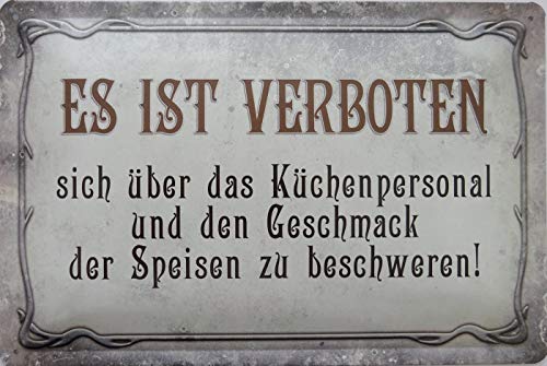 Blechschild Schild 20x30cm - Es ist verboten sich über das Küchenpersonal zu beschweren Geschmach Speisen von vielesguenstig-2013