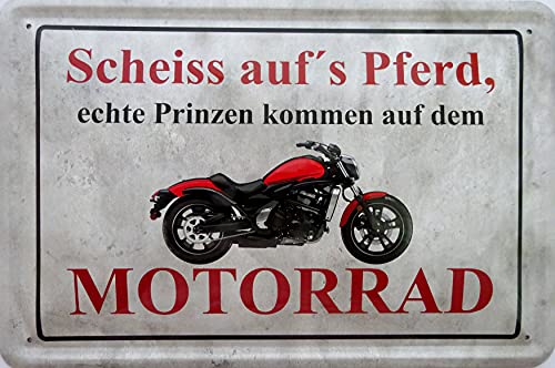 Blechschild Schild 20x30cm - Scheiß aufs Pferd echt Prinzen kommen mit dem Motorrad vintage retro Geschenk von vielesguenstig-2013