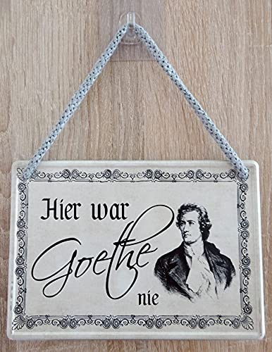 Hängeschild Türschild Schild 16x11cm - Hier war Goethe nie (1) Vintage Geschenk von vielesguenstig-2013