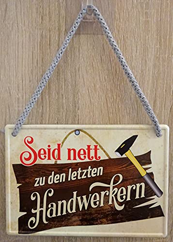 Hängeschild Türschild Schild 16x11cm - seid nett zu den letzten Handwerkern Werkzeug Werkstatt von vielesguenstig-2013