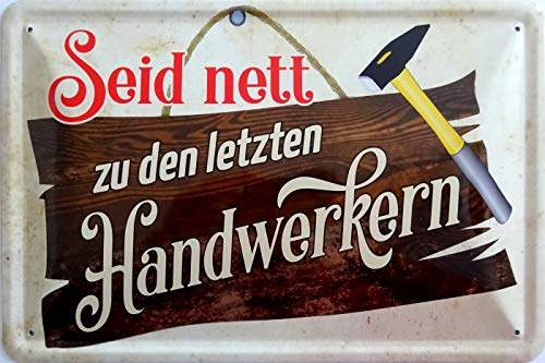 vielesguenstig-2013 Blechschild Schild 20x30cm - Seit nett zu den letzten Handwerkern Bauen Baustelle Hammer Werkzeug von vielesguenstig-2013