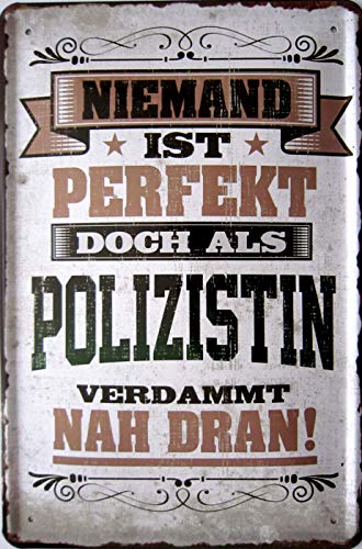 vielesguenstig-2013 Blechschild Schild 20x30cm - niemand ist perfekt Aber als Polizistin nah dran Beruf Vintage von vielesguenstig-2013