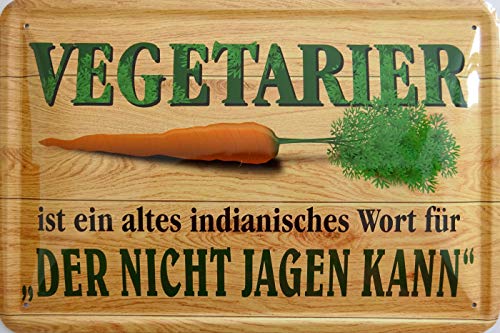 vielesguenstig-2013 Schild Blechschild 20x30cm - Vegetarier altes indianisches Wort für der Nicht jagen kann Fleisch Gemüse Obst von vielesguenstig-2013