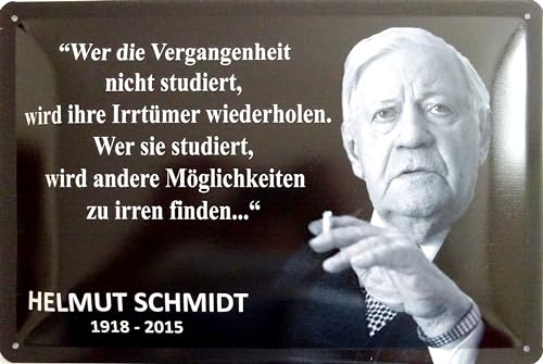 Blechschild Schild 20x30cm - Helmut Schmidt wer die Vergangenheit nicht studiert wird ihre Irrtümer wiederholen wer sie nicht studiert wir andere Möglichkeiten finen zu irren von vielesguenstig by Robby Wanka