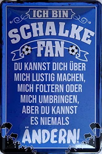 Blechschild Schild 20x30cm - Ich bin Schalke Fan lachen foltern niemals ändern vintage von vielesguenstig by Robby Wanka
