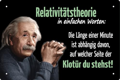 Blechschild Schild 20x30cm gewölbt - Albert Einstein Relativitätstheorie Länge der Minute ist abhängig auf welcher Seiter der Klotür du stehst von vielesguenstig by Robby Wanka