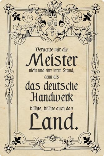 Blechschild Schild 20x30cm gewölbt - verachte mir die Meister nicht und ehre ihren Stand denn als das Handwerk blühte blühte auch das Land von vielesguenstig by Robby Wanka