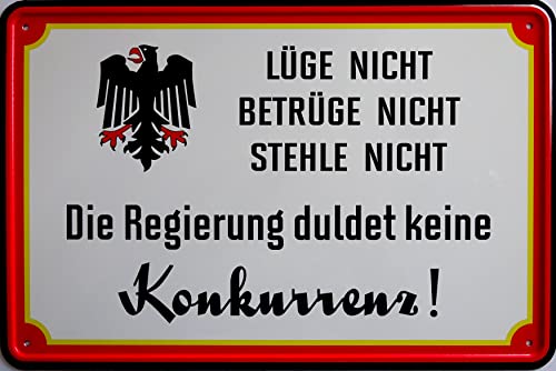 Blechschild Schild 20x30cm - lüge betrüge stehle nicht Regierung duldet keinen Konkurrenz von vielesguenstig by Robby Wanka