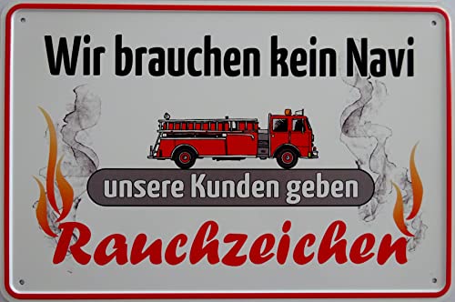 Blechschild Schild 20x30cm - wir brauchen kein Navi unsere Kunden geben Rauchzeichen Feuerwehr FFW Feuer Brand löschen von vielesguenstig by Robby Wanka