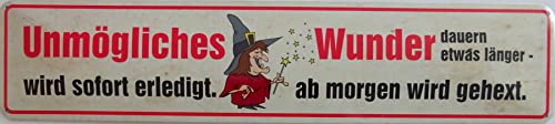 Schild Blechschild Strassenschild Unmögliches wird sofort erledigt Wunder dauern langer ab Mörgen wird gehext Hexe von vielesguenstig by Robby Wanka