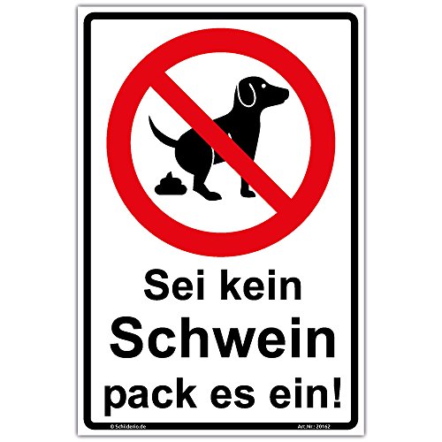 Schild Sei kein Schwein pack es ein Hinweisschild 300x200 mm Hundehaufen Tretminen stabile Aluminiumverbundplatte 3mm stark von Schilderio