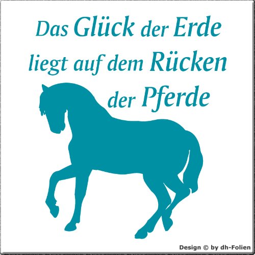 wall-refine WS-00160 | DAS GLÜCK DER Erde LIEGT AUF DEM RÜCKEN DER Pferde | Premium Wandtattoo Wandaufkleber der Extra-Klasse, 50 x 57 cm türkisblau, seidenmatter Glanz von wall-refine