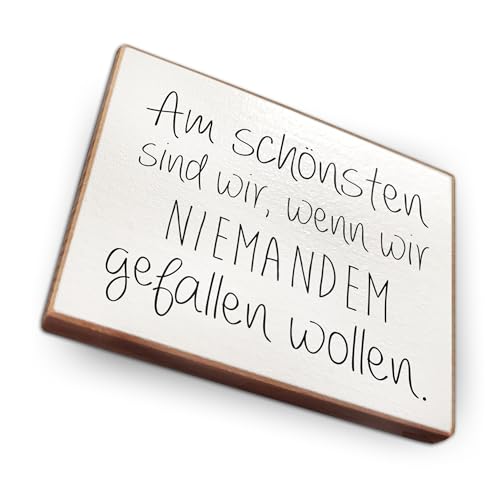Magnet aus Buchenholz Kühlschrankmagnete mit Sprüchen (Am schönsten sind wir wenn wir niemandem gefallen wollen) von wammi