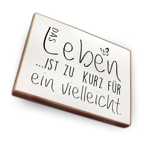 Magnet aus Buchenholz Kühlschrankmagnete mit Sprüchen (Das Leben ist zu kurz für EIN vielleicht) von wammi