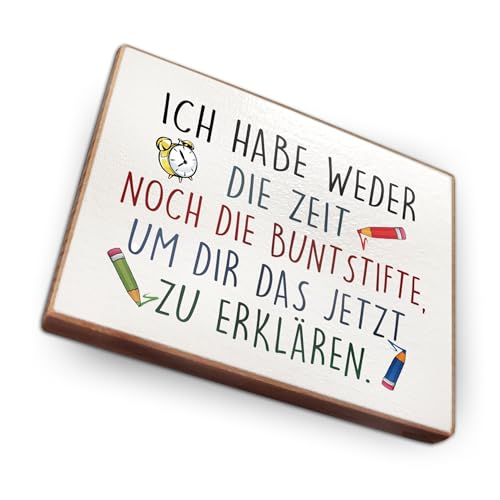 Magnet aus Buchenholz Kühlschrankmagnete mit Sprüchen (Ich Habe Weder die Zeit noch die Buntstifte...) von wammi