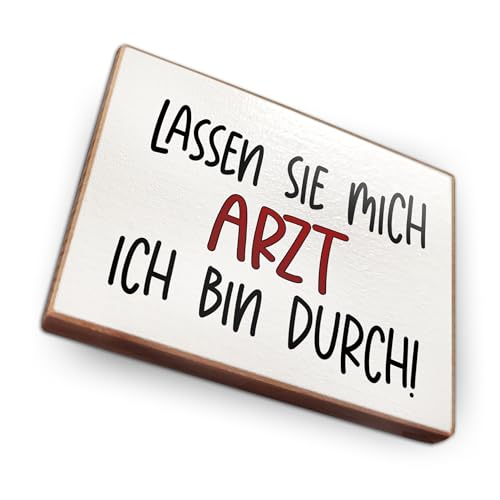 Magnet aus Buchenholz Kühlschrankmagnete mit Sprüchen (Lassen Sie Mich Arzt ich Bin durch!) von wammi
