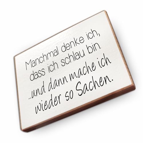 Magnet aus Buchenholz Kühlschrankmagnete mit Sprüchen (Manchmal denke ich DASS ich schlau Bin) von wammi