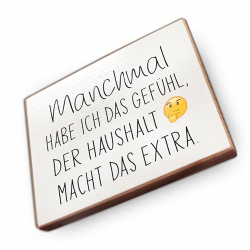 Magnet aus Buchenholz Kühlschrankmagnete mit Sprüchen (Manchmal Habe ich das Gefühl der Haushalt Macht das extra) von wammi