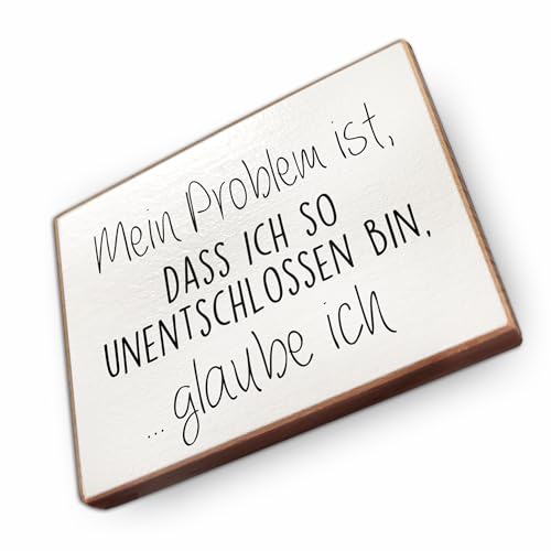 Magnet aus Buchenholz Kühlschrankmagnete mit Sprüchen (Mein Problem ist DASS ich so unentschlossen Bin) von wammi