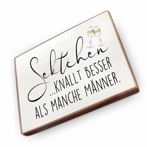 Magnet aus Buchenholz Kühlschrankmagnete mit Sprüchen (Sektchen.knallt Besser als Manche Männer) von wammi