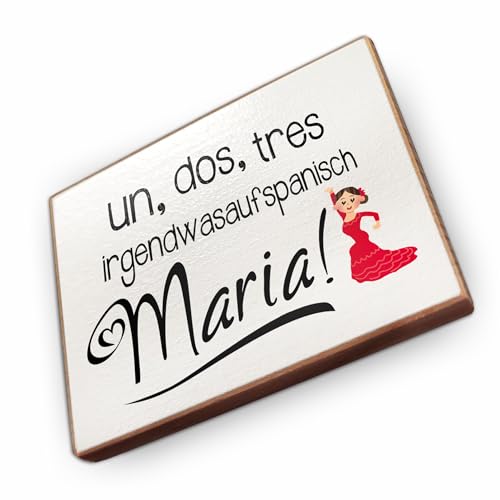 Magnet aus Buchenholz Kühlschrankmagnete mit Sprüchen (Un DOS tres irgendwas auf spanisch Maria) von wammi