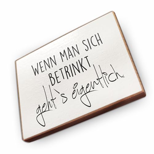 Magnet aus Buchenholz Kühlschrankmagnete mit Sprüchen (Wenn Man Sich betrinkt gehts eigentlich) von wammi