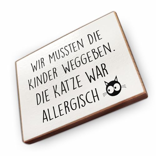 Magnet aus Buchenholz Kühlschrankmagnete mit Sprüchen (Wir mussten die Kinder weggeben die Katze war allergisch) von wammi