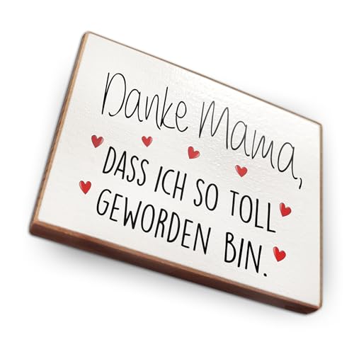 wood and color - Kühlschrankmagnet mit Spruch | Handmade aus Buchenholz als tolle Geschenkidee | (Danke Mama, DASS ich so toll geworden Bin) von wood and color