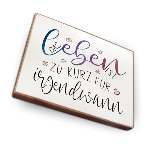 - Kühlschrankmagnet mit Spruch | Handmade aus Buchenholz als tolle Geschenkidee | (Das Leben ist zu kurz für irgendwann) von wood and color