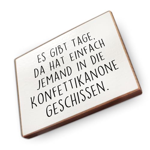 - Kühlschrankmagnet mit Spruch | Handmade aus Buchenholz als tolle Geschenkidee | (Es gibt Tage, da hat einfach jemand in die Konfettikanone geschissen) von wood and color