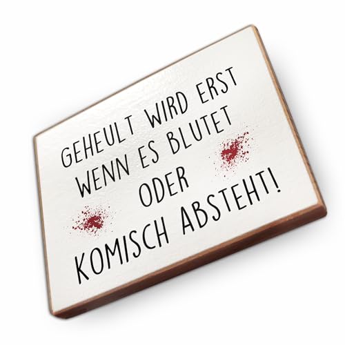 wood and color - Kühlschrankmagnet mit Spruch | Handmade aus Buchenholz als tolle Geschenkidee | (Geheult Wird erst wenn es blutet oder komisch absteht), 6,5 x 5 cm von wood and color