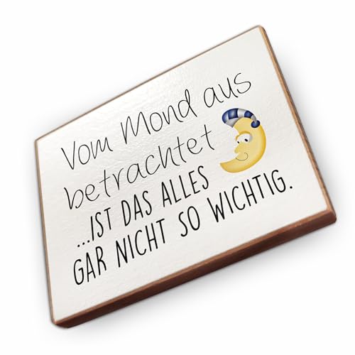 wood and color - Kühlschrankmagnet mit Spruch | Handmade aus Buchenholz als tolle Geschenkidee | (Vom Mond aus betrachtet ist das Alles gar Nicht so wichtig.), 6,5 x 5 cm von wood and color