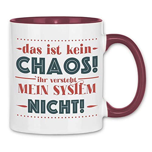 wowshirt Tasse Das ist kein Chaos Ihr versteht nur mein System nicht Arbeitskollege Mitarbeiter Chef, Farbe:White - Bordeaux von wowshirt