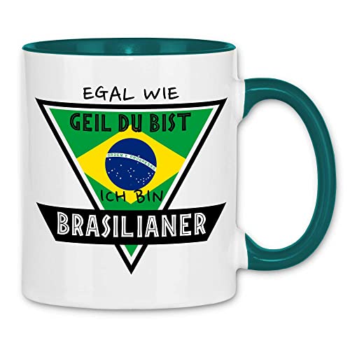 wowshirt Tasse Egal Wie Geil Du Bist Ich Bin Brasilianer BRASILIANISCHE Brasilien, Farbe:White - Petrol von wowshirt