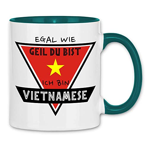 wowshirt Tasse Egal Wie Geil Du Bist Ich Bin Vietnamese Vietnam, Farbe:White - Petrol von wowshirt