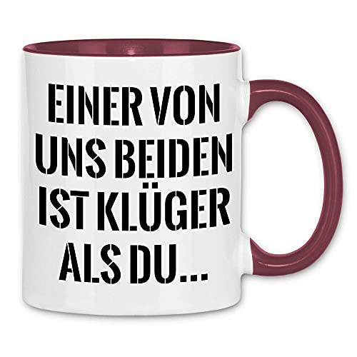 wowshirt Tasse Einer Von Uns Beiden Ist Klüger Als Du Statement Witziger Spruch, Farbe:White - Bordeaux von wowshirt