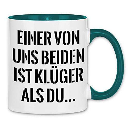 wowshirt Tasse Einer Von Uns Beiden Ist Klüger Als Du Statement Witziger Spruch, Farbe:White - Petrol von wowshirt