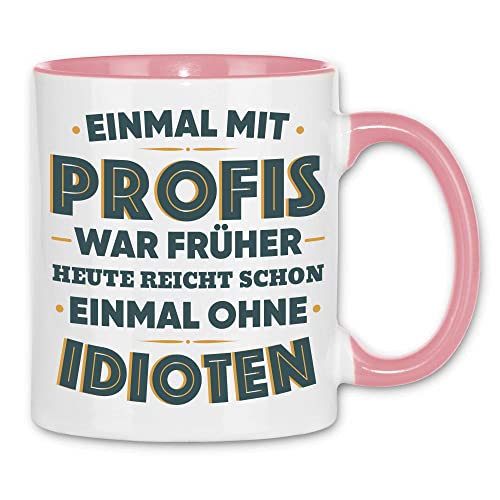 wowshirt Tasse Einmal mit Profis war Früher Arbeitskollege Büröhumor Baustelle Chef, Farbe:White - Pink von wowshirt