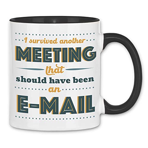 wowshirt Tasse I Survived Another Meeting That Should Have Been An Email Mitarbeiter Arbeitskollege, Farbe:White - Black von wowshirt