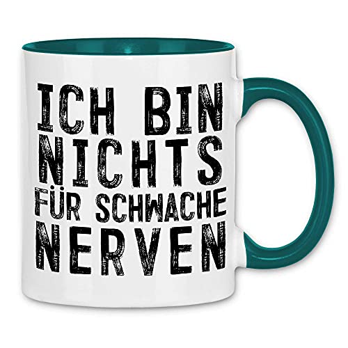 wowshirt Tasse Ich Bin Nichts Für Schwache Nerven Lustiger Spruch, Farbe:White - Petrol von wowshirt