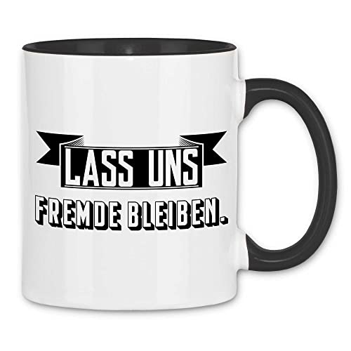 wowshirt Tasse Lass Uns Fremde Bleiben Party Festival Disco Introvert Spruch, Farbe:White - Black von wowshirt